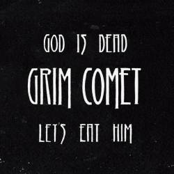 Grim Comet : God Is Dead, Let's Eat Him